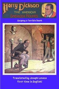 Harry Dickson the American Sherlock Holmes: Escaping a Terrible Death