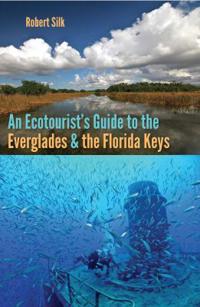 An Ecotourist's Guide to the Everglades and the Florida Keys
