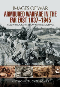 Armoured Warfare in the Far East 1937-1945