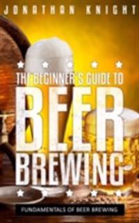 Beginner's Guide to Beer Brewing