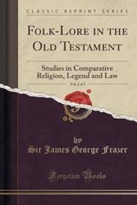Folk-Lore in the Old Testament, Vol. 2 of 3