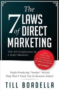 The 7 Laws of Direct Marketing: Profit-Producing 