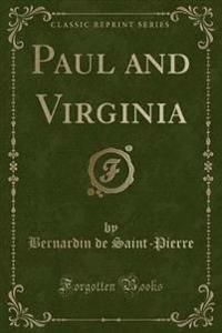 Paul and Virginia (Classic Reprint)