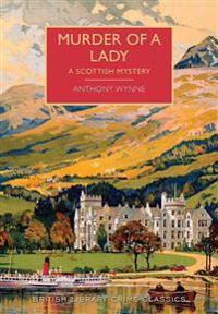 Murder of a Lady: A British Library Crime Classic