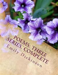 Poems: Three Series, Complete