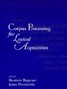 Corpus Processing for Lexical Acquisition