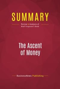 Summary: The Ascent of Money - Niall Ferguson