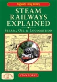 Steam Railways Explained: Steam, Oil & Locomotion