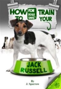 How to Train your Jack Russell