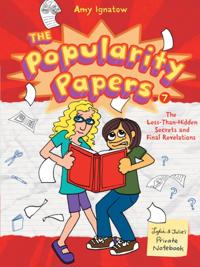 Less-Than-Hidden Secrets and Final Revelations of Lydia Goldblatt and Julie Graham-Chang (The Popularity Papers #7)