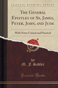 The General Epistles of SS, James, Peter, John, and Jude