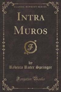 Intra Muros (Classic Reprint)