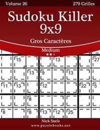 Sudoku Killer 9x9 Gros Caracteres - Medium - Volume 26 - 270 Grilles