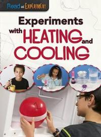 Experiments with Heating and Cooling