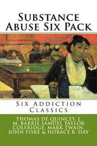 Substance Abuse Six Pack: Six Addiction Classics