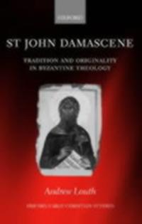 St John Damascene Tradition and Originality in Byzantine Theology
