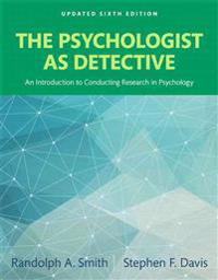The Psychologist as Detective: An Introduction to Conducting Research in Psychology, Books a la Carte