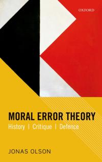 Moral Error Theory: History, Critique, Defence