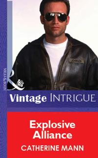Explosive Alliance (Mills & Boon Vintage Intrigue)