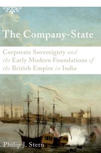 Company-State: Corporate Sovereignty and the Early Modern Foundations of the British Empire in India