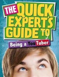 The Quick Experts Guide to Being a Youtuber
