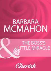 Boss's Little Miracle (Mills & Boon Cherish)