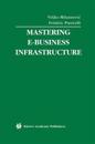 Mastering E-Business Infrastructure