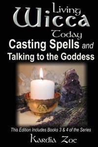 Casting Spells and Talking to the Goddess: Improving Your Connection with the Divine