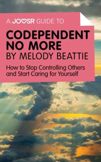 Joosr Guide to... Codependent No More by Melody Beattie