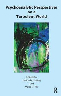Psychoanalytic Perspectives on the Turbulent World