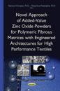 Novel Approach of Added-Value Zinc Oxide Powders for Polymeric Fibrous Matrices with Engineered Architectures for High Performance Textiles