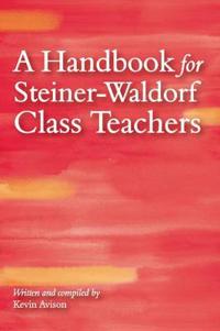 A Handbook for Steiner-waldorf Class Teachers