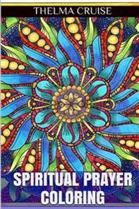 Spiritual Prayer Coloring: Stress Relieving Adult Coloring Book