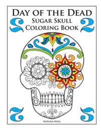 Day of the Dead Sugar Skull Coloring Book 2