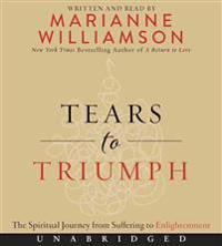Tears to Triumph CD: The Spiritual Journey from Suffering to Enlightenment