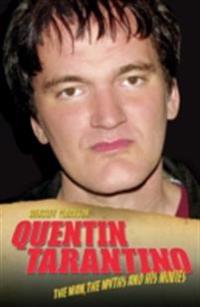 Quentin Tarantino - The Man, The Myths and the Movies