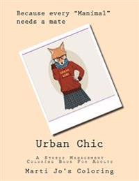 Urban Chic: A Stress Management Coloring Book for Adults