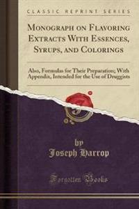 Monograph on Flavoring Extracts with Essences, Syrups, and Colorings