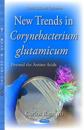 New Trends in Corynebacterium Glutamicum