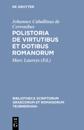 Polistoria de virtutibus et dotibus Romanorum
