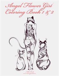 Angel Flower Girl Coloring Book 1 & 2: Angels, Demons, Fairies, Cat Girls and Other Fantasy Women