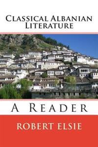 Classical Albanian Literature: A Reader
