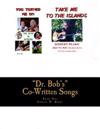 "Dr. Bob's" Co-Written Songs: Book One