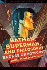 Superman Vs. Batman and Philosophy