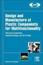 Design and Manufacture of Plastic Components for Multifunctionality