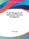 Pscyho Therapeutics or Treatment by Hypnotism and Suggestion 1890