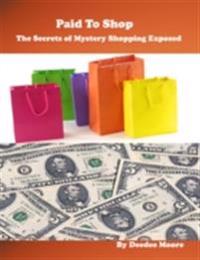 Paid to Shop - The Secrets of Mystery Shopping Exposed