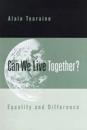 Can We Live Together?