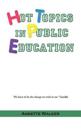 Hot Topics in Public Education