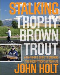 Stalking Trophy Brown Trout